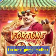 fortune gems melhor horario para jogar